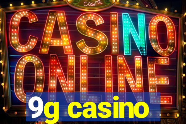 9g casino