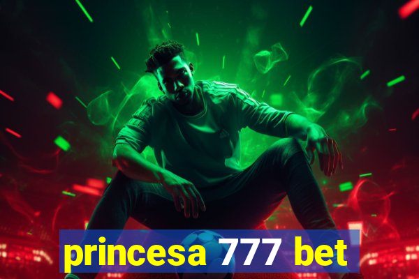 princesa 777 bet
