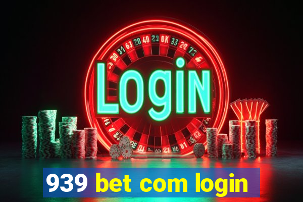 939 bet com login