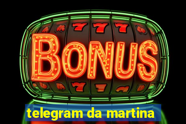 telegram da martina