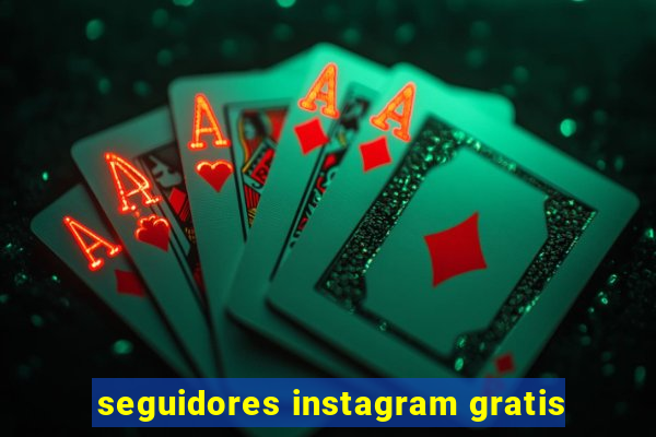 seguidores instagram gratis