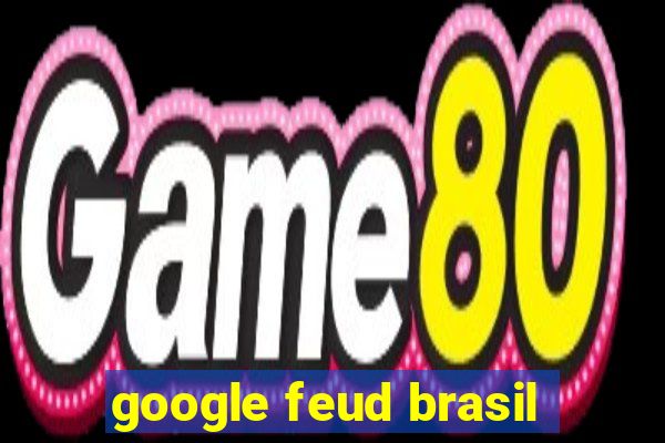 google feud brasil