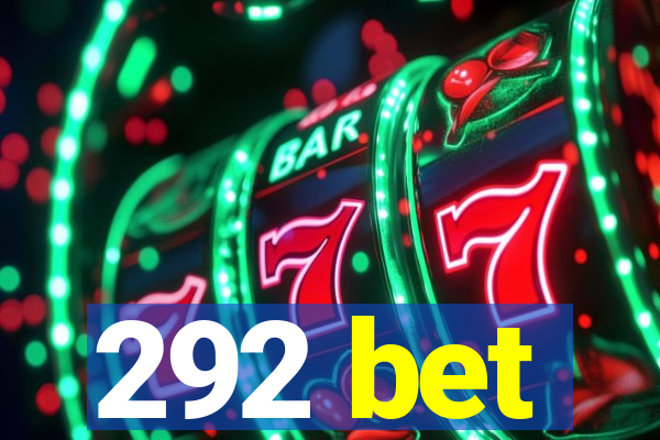292 bet