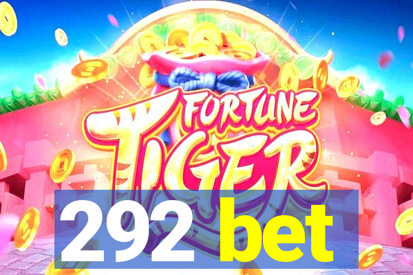 292 bet
