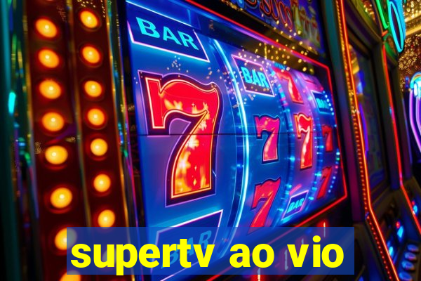 supertv ao vio
