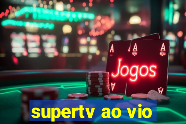 supertv ao vio