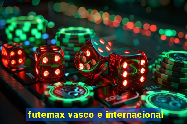 futemax vasco e internacional