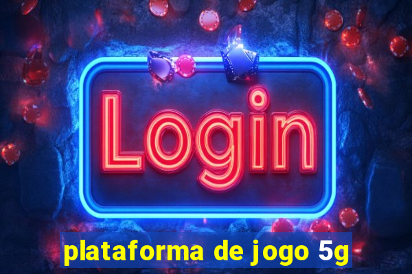 plataforma de jogo 5g