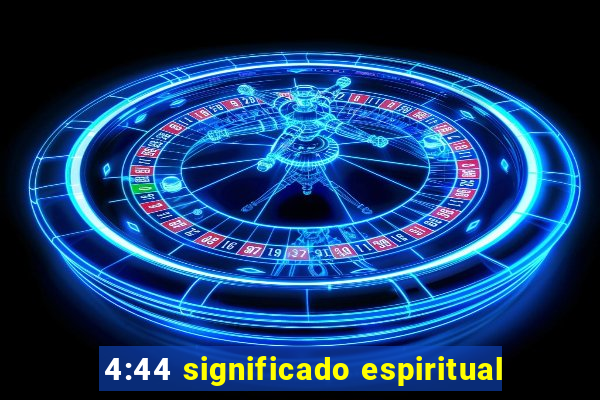 4:44 significado espiritual