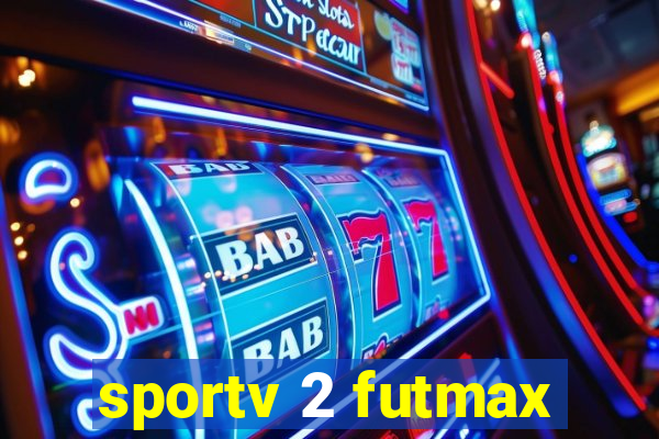 sportv 2 futmax