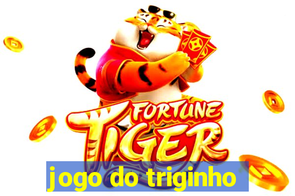 jogo do triginho