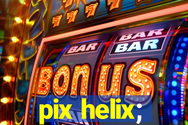 pix helix;