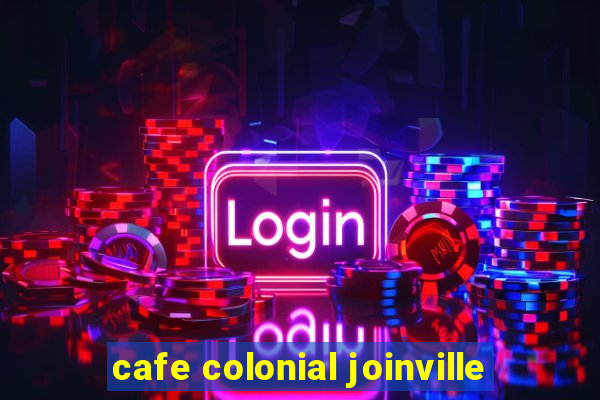 cafe colonial joinville
