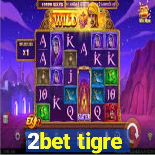 2bet tigre