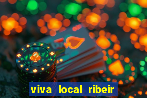 viva local ribeir o preto