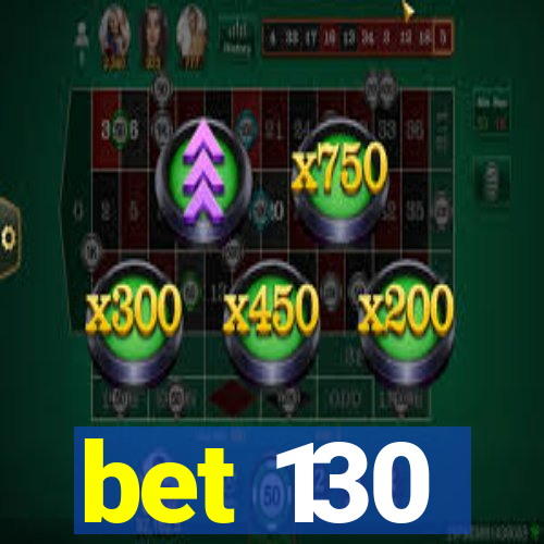 bet 130