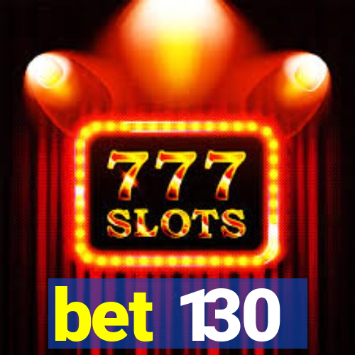 bet 130