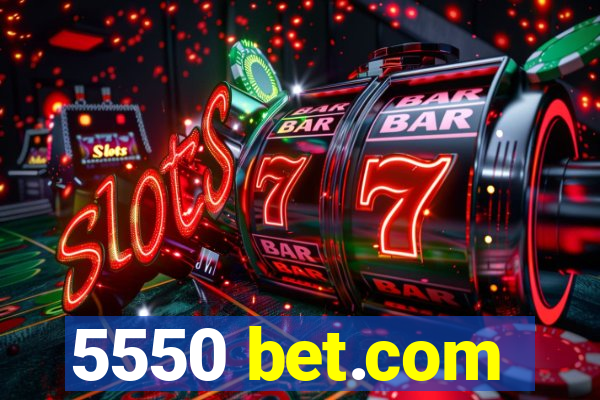 5550 bet.com