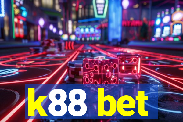 k88 bet