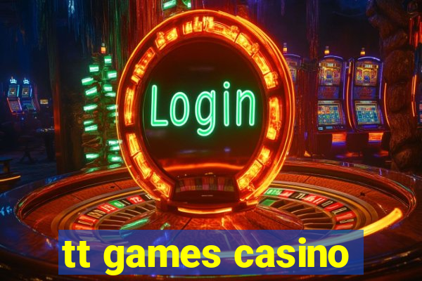 tt games casino
