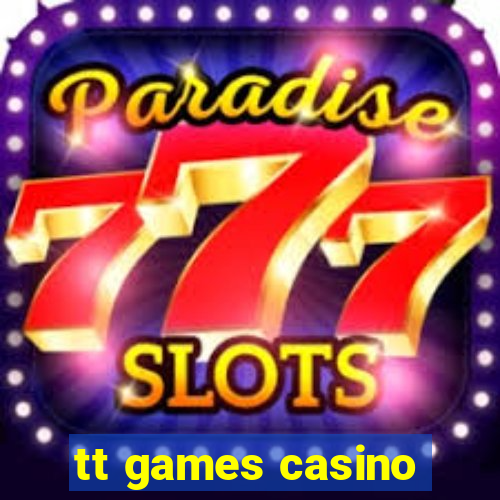 tt games casino