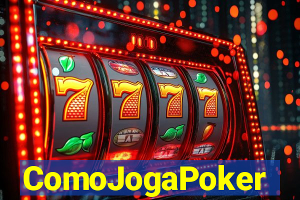 ComoJogaPoker
