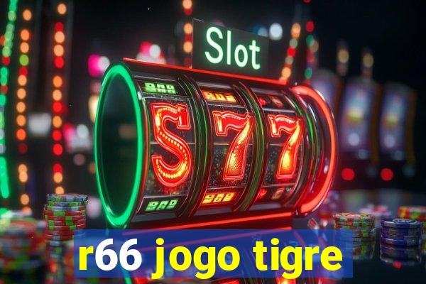 r66 jogo tigre