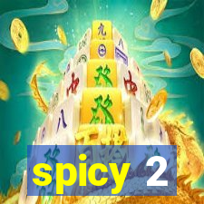 spicy 2