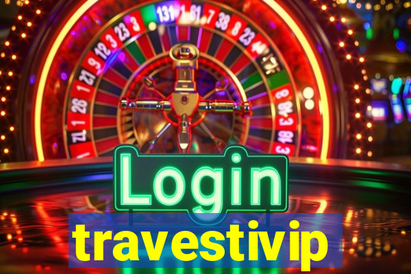 travestivip