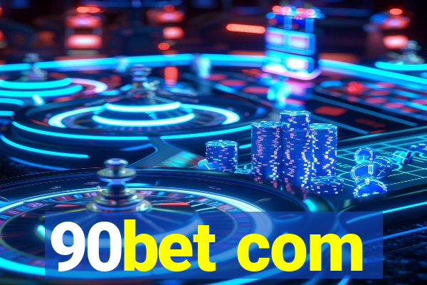 90bet com