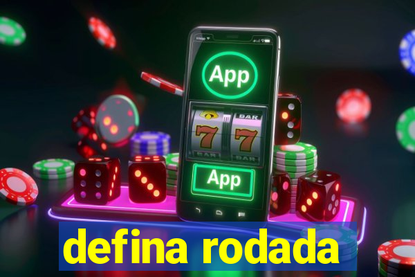 defina rodada