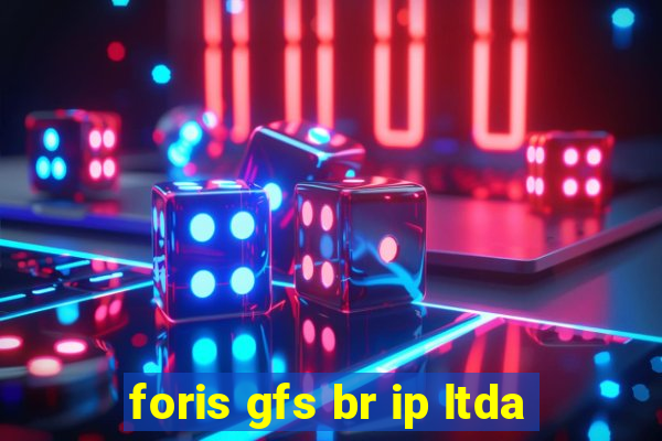 foris gfs br ip ltda