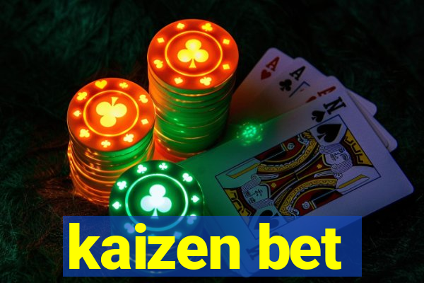kaizen bet